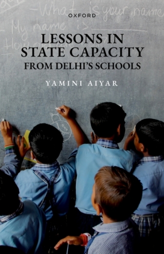 Cover image: Lessons in State Capacity from Delhi's Schools 1st edition 9780198922650