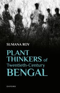 Imagen de portada: Plant Thinkers of Twentieth-Century Bengal 1st edition 9780198929291