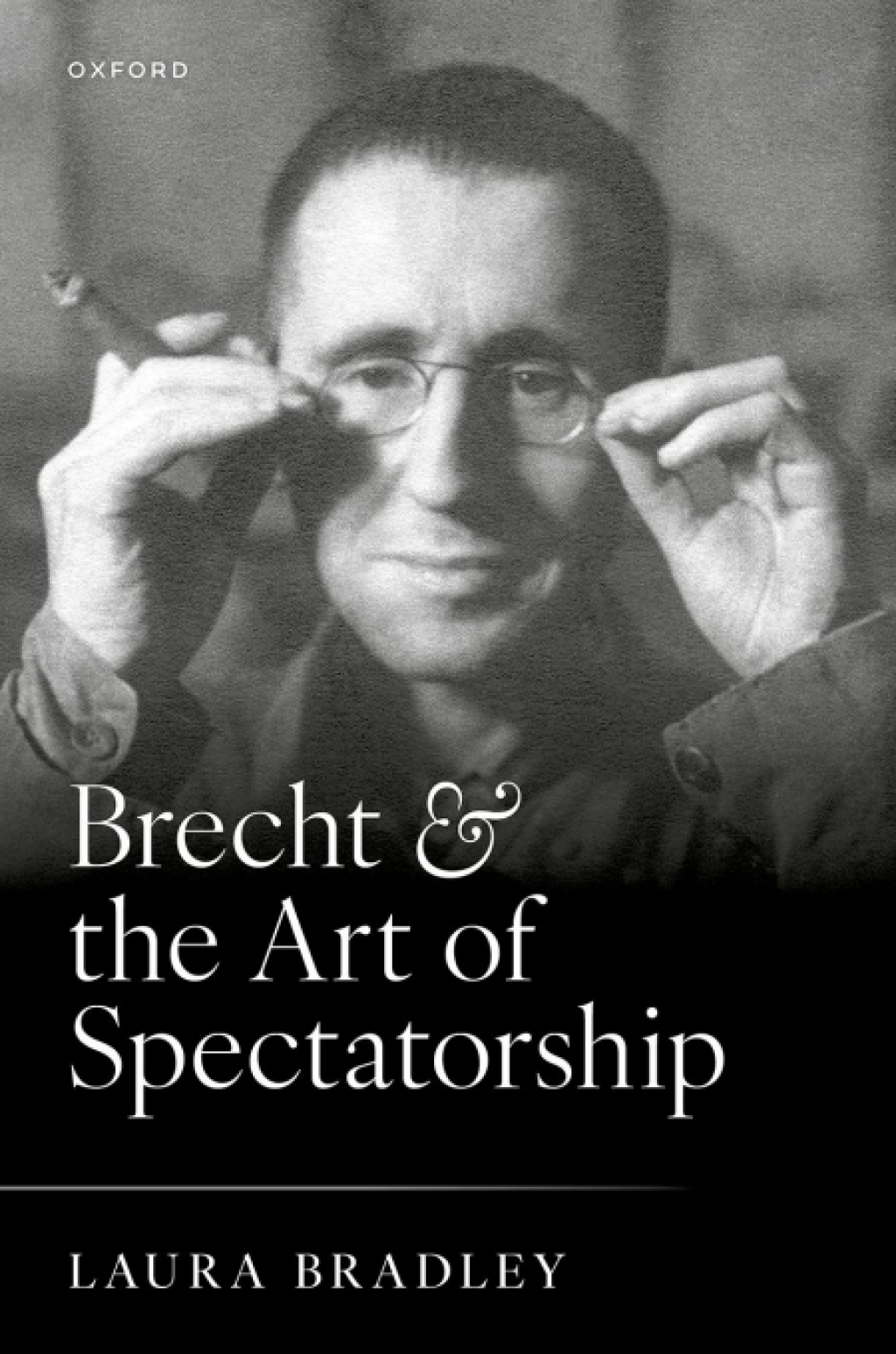 Brecht and the Art of Spectatorship 1st Edition