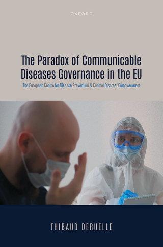 Imagen de portada: The Paradox of Communicable Diseases Governance in the EU 1st edition 9780198951308
