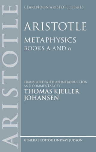 Cover image: Aristotle: Metaphysics Alpha and alpha 9780198954293