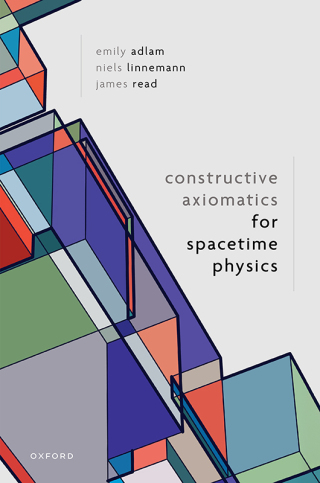 Titelbild: Constructive Axiomatics for Spacetime Physics 1st edition 9780198922384