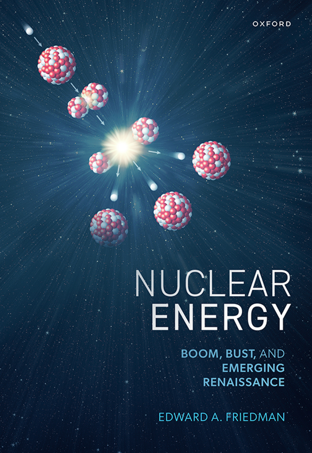 Nuclear Energy Boom, Bust, and Emerging Renaissance 1st Edition