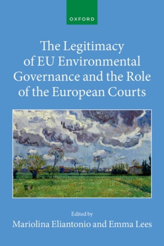 Cover image: The Legitimacy of EU Environmental Governance and the Role of the European Courts 1st edition 9780198972808