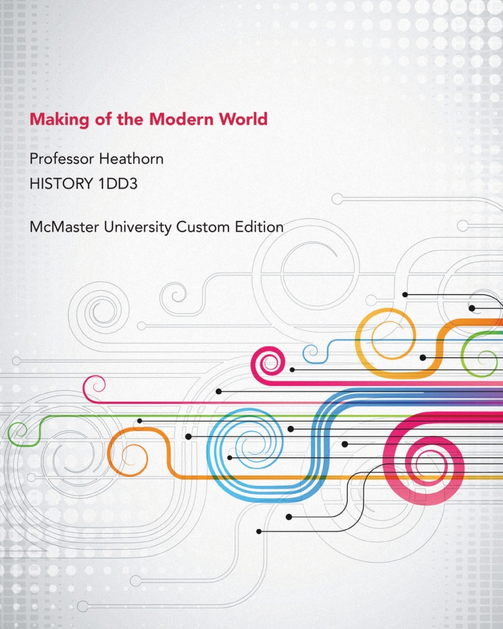 Custom McMaster University: Making of the Modern World Professor Heathorn HISTORY 1DD3