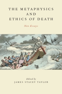 صورة الغلاف: The Metaphysics and Ethics of Death 1st edition 9780199751136