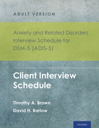 Cover image: Anxiety and Related Disorders Interview Schedule for DSM-5 (ADIS-5)® - Adult Version 1st edition 9780199325160