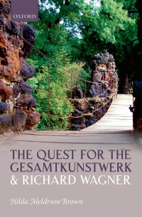 Cover image: The Quest for the Gesamtkunstwerk and Richard Wagner 9780199325436