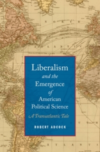 Cover image: Liberalism and the Emergence of American Political Science 9780199333622