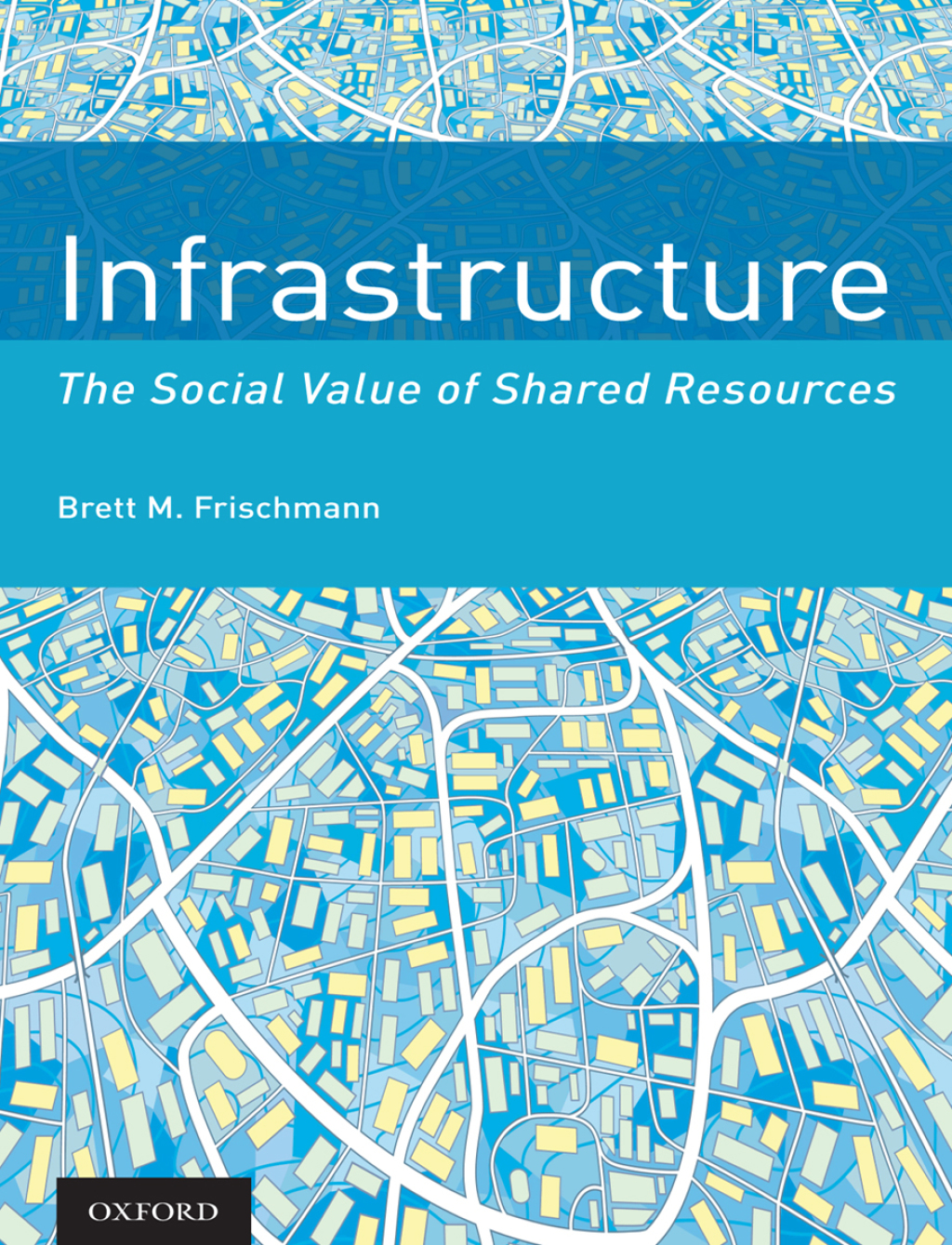 Infrastructure The Social Value of Shared Resources