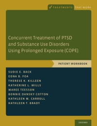 Cover image: Concurrent Treatment of PTSD and Substance Use Disorders Using Prolonged Exposure (COPE) 9780199334513