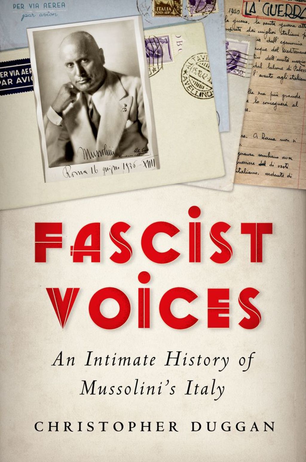 Fascist Voices An Intimate History of Mussolini’s Italy