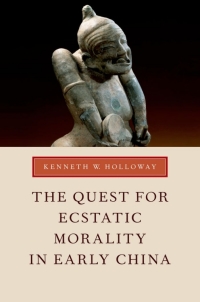 Omslagafbeelding: The Quest for Ecstatic Morality in Early China 9780199744824