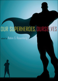 صورة الغلاف: Our Superheroes, Ourselves 1st edition 9780199765812