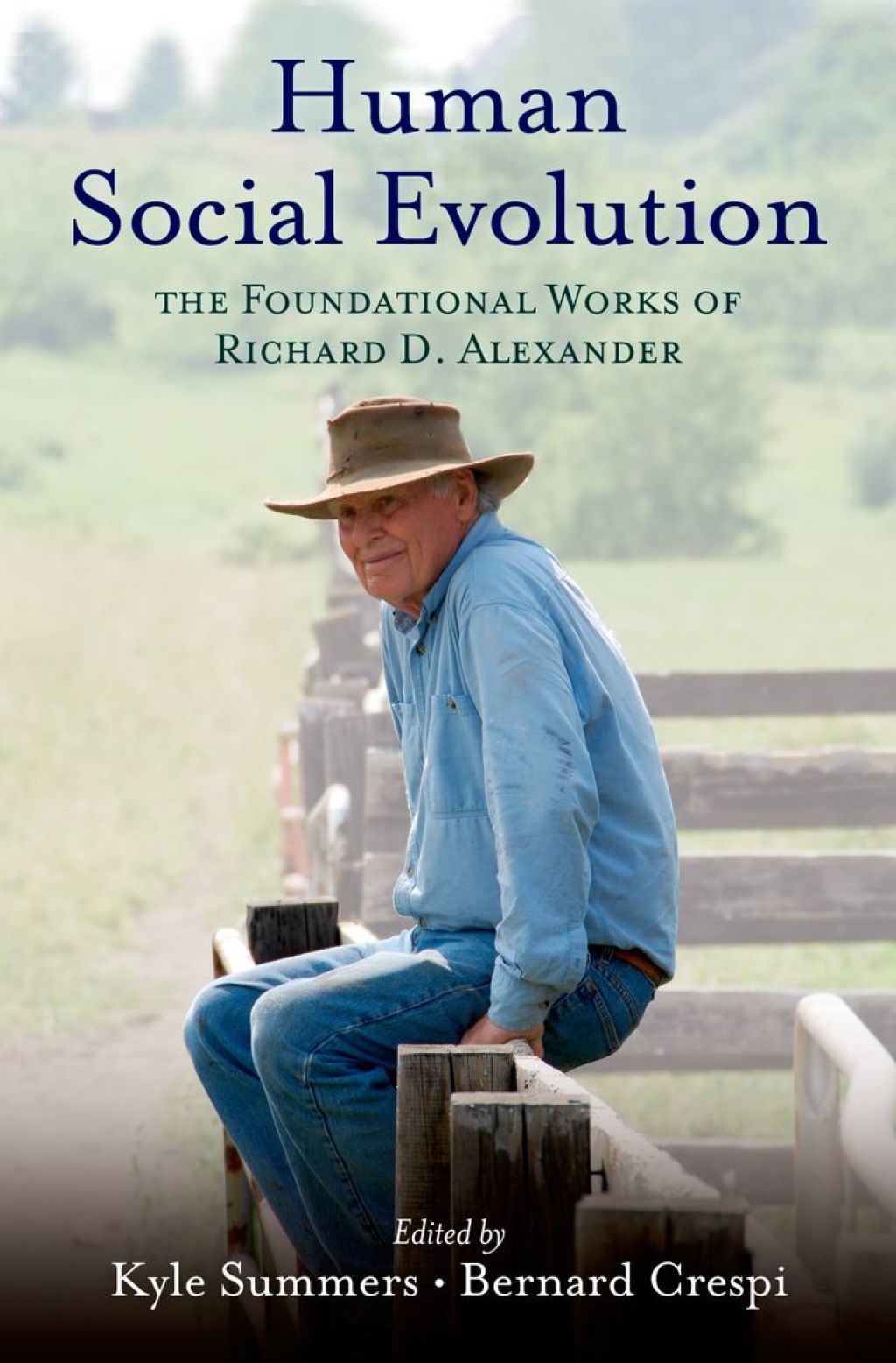 Human Social Evolution The Foundational Works of Richard D. Alexander