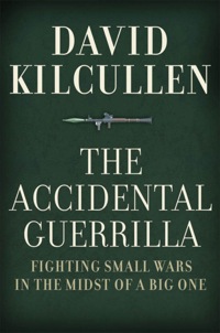 Cover image: The Accidental Guerrilla: Fighting Small Wars in the Midst of a Big One 9780195368345