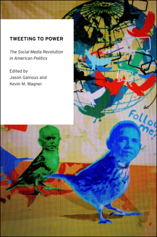 Cover image: Tweeting to Power 9780199965090