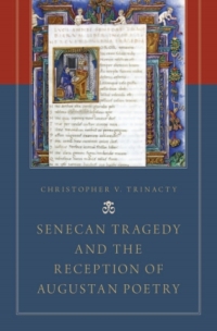 Imagen de portada: Senecan Tragedy and the Reception of Augustan Poetry 9780199356560