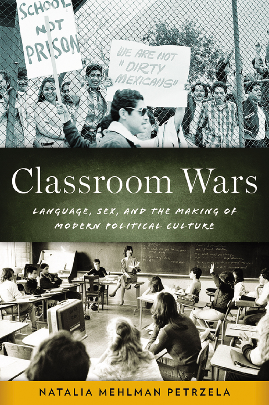 Classroom Wars Language, Sex, and the Making of Modern Political Culture