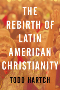 Imagen de portada: The Rebirth of Latin American Christianity 9780199843138