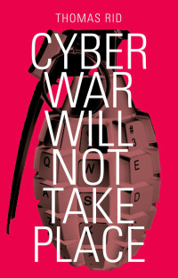 Cover image: Cyber War Will Not Take Place 9780199330638