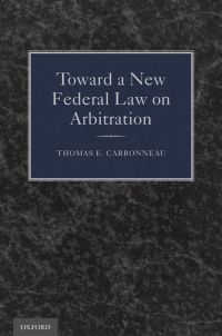 Cover image: Toward a New Federal Law on Arbitration 9780199965519