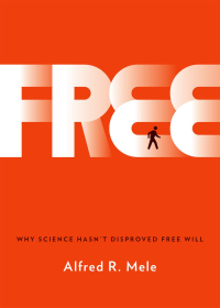 Titelbild: Free: Why Science Hasn't Disproved Free Will 9780199371624