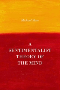 Cover image: A Sentimentalist Theory of the Mind 9780199371754