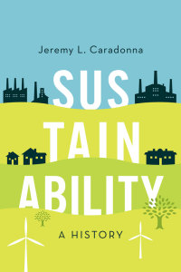 Cover image: Sustainability: A History 9780199372409