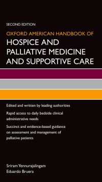 Immagine di copertina: Oxford American Handbook of Hospice and Palliative Medicine and Supportive Care 2nd edition 9780199375301