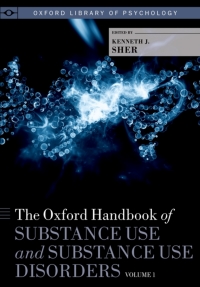 Cover image: The Oxford Handbook of Substance Use and Substance Use Disorders 1st edition 9780199381678