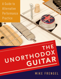 Cover image: The Unorthodox Guitar 9780199381845