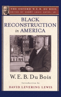 Cover image: Black Reconstruction in America (The Oxford W. E. B. Du Bois) 1st edition 9780199385652