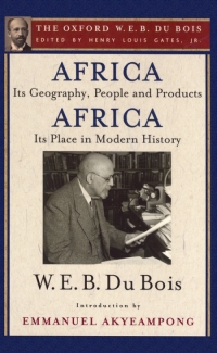 Omslagafbeelding: Africa, Its Geography, People and Products and Africa-Its Place in Modern History (The Oxford W. E. B. Du Bois) 1st edition 9780195325805