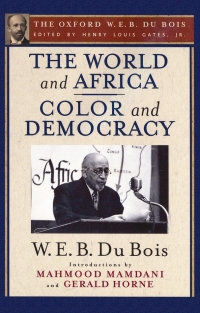 Cover image: The World and Africa and Color and Democracy (The Oxford W. E. B. Du Bois) 1st edition 9780195325843