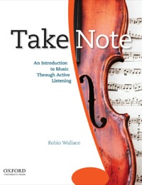 Cover image: Take Note: An Introduction to Music Through Active Listening 1st edition 9780195314335