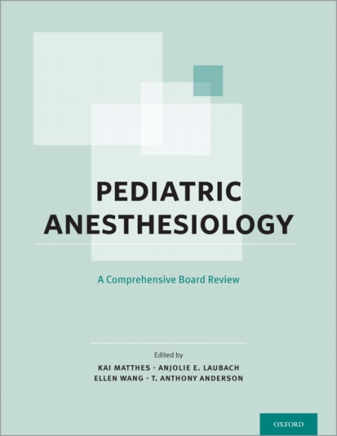 Pediatric Anesthesiology: A Comprehensive Board Review, 1st Edition - FULL INSTANT DOWNLOAD | PDF DOCX EPUB