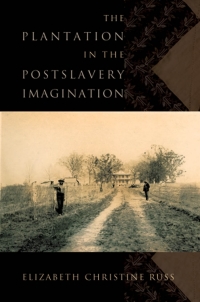 Titelbild: The Plantation in the Postslavery Imagination 9780195377156