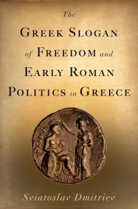 Imagen de portada: The Greek Slogan of Freedom and Early Roman Politics in Greece 9780195375183