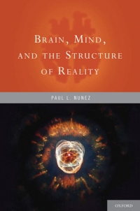 Cover image: Brain, Mind, and the Structure of Reality 9780199914647