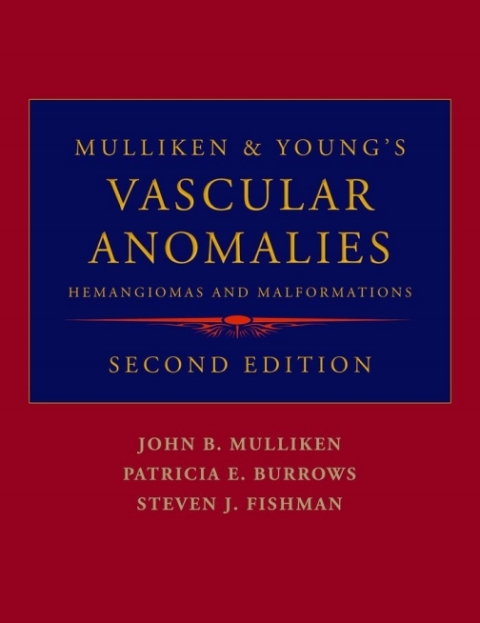 Mulliken and Young's Vascular Anomalies: Hemangiomas and Malformations, 2nd Edition - FULL INSTANT DOWNLOAD | PDF DOCX EPUB