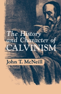 Omslagafbeelding: The History and Character of Calvinism 9780195007435