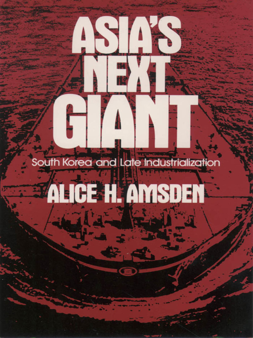 Asia’s Next Giant South Korea and Late Industrialization