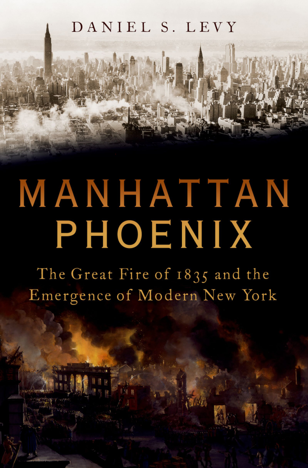 Manhattan Phoenix The Great Fire of 1835 and the Emergence of Modern New York