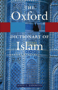 Imagen de portada: The Oxford Dictionary of Islam 1st edition 9780195125597