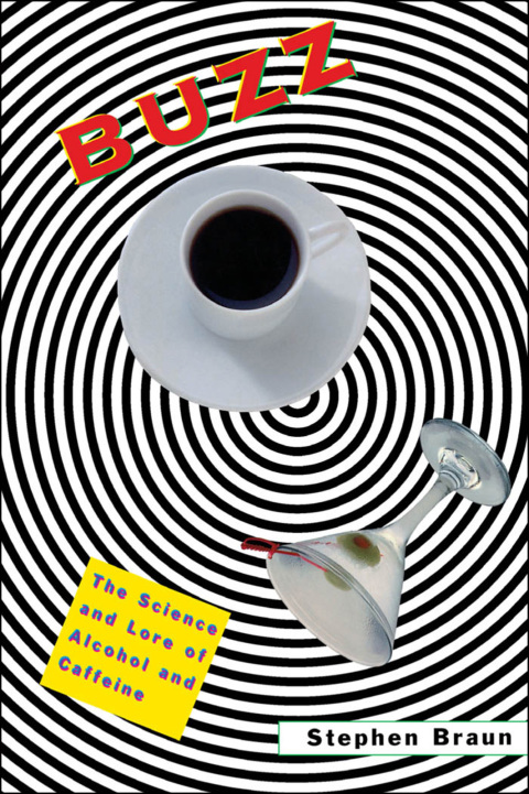 Buzz: The Science and Lore of Alcohol and Caffeine - FULL INSTANT DOWNLOAD | PDF DOCX EPUB