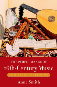 Imagen de portada: The Performance of 16th-Century Music 9780199742615