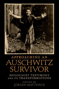 صورة الغلاف: Approaching an Auschwitz Survivor 1st edition 9780199772537