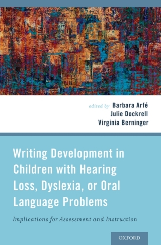Imagen de portada: Writing Development in Children with Hearing Loss, Dyslexia, or Oral Language Problems 9780199827282