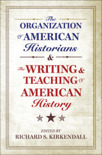 Cover image: The Organization of American Historians and the Writing and Teaching of American History 1st edition 9780199790579